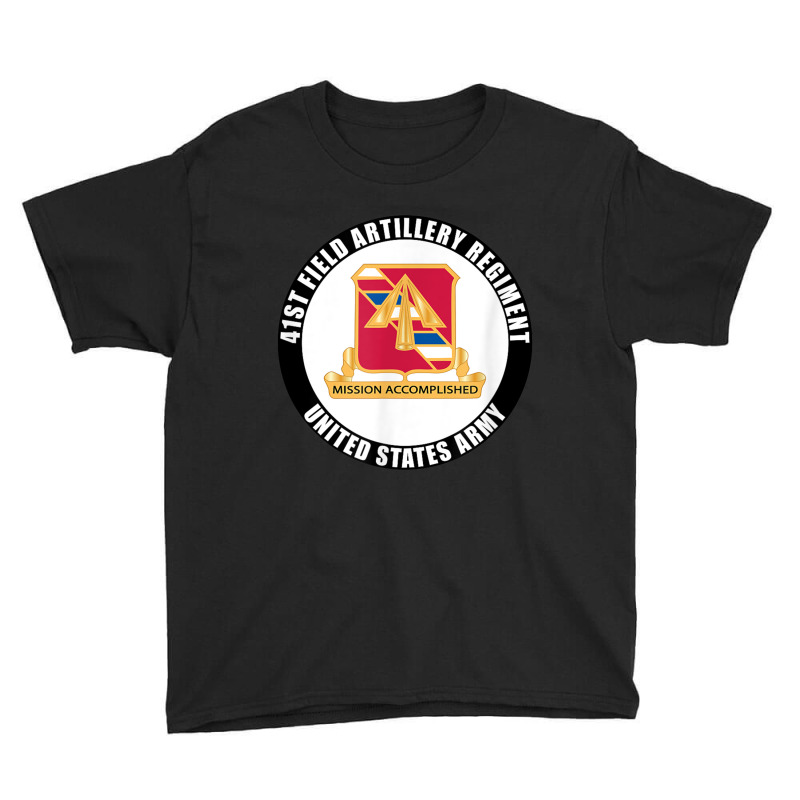 41st Field Artillery Regiment United States Army Veteran T Shirt Youth Tee by wafaha | Artistshot