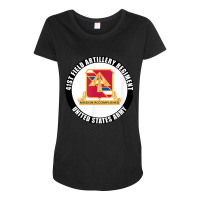 41st Field Artillery Regiment United States Army Veteran T Shirt Maternity Scoop Neck T-shirt | Artistshot