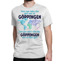 Relocation From Göppingen   Proud Girl From Göppingen T Shirt Classic T-shirt | Artistshot