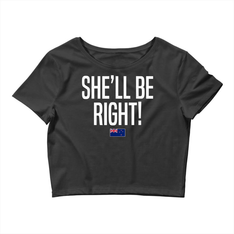 She'll Be Right New Zealand Slang T Shirt Crop Top by xq8pjbeamer | Artistshot