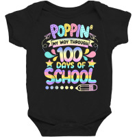 Poppin' My Way Through 100 Days Of School Happy 100th Day T Shirt Baby Bodysuit | Artistshot