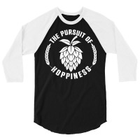 The Pursuit Of Hoppiness Beer Brewer, Beer Hops, Malt Barley T Shirt 3/4 Sleeve Shirt | Artistshot