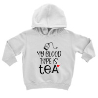 My Blood Type Is Tea Toddler Hoodie | Artistshot