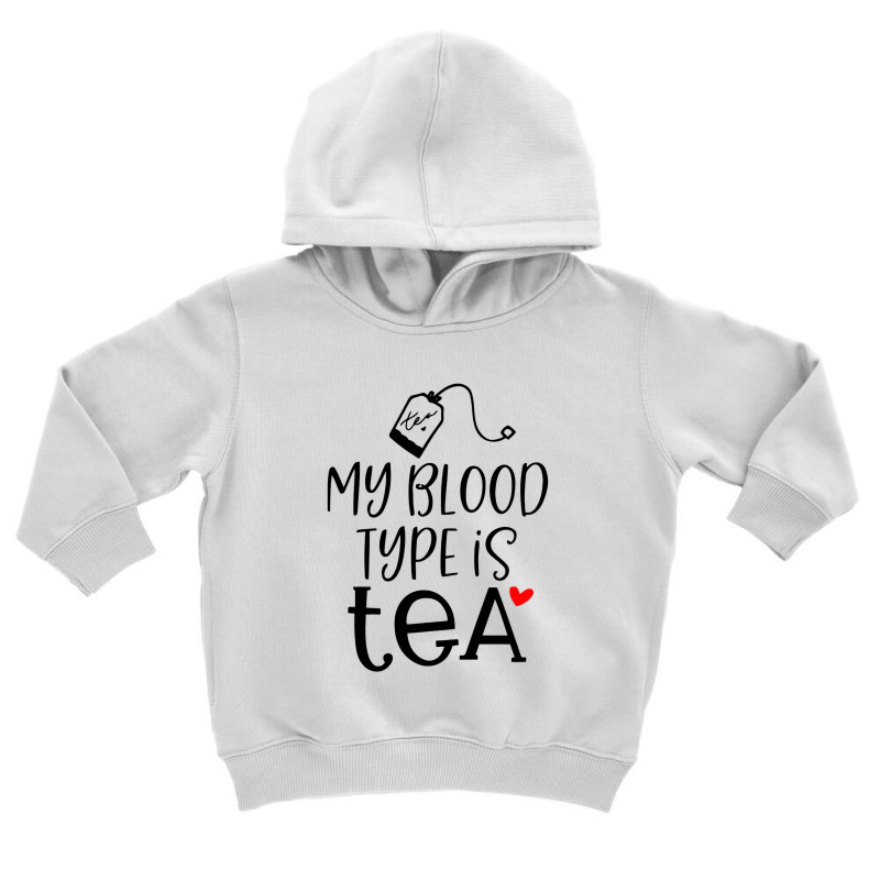 My Blood Type Is Tea Toddler Hoodie by mimisensi | Artistshot