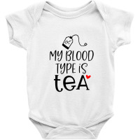 My Blood Type Is Tea Baby Bodysuit | Artistshot