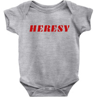 Heresy Belief Or Theory Baby Bodysuit | Artistshot