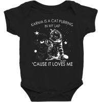 Karma Is A Cat Purring In My Lap Cause It Loves Me Cat Lover T Shirt Baby Bodysuit | Artistshot