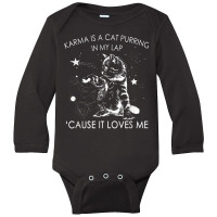 Karma Is A Cat Purring In My Lap Cause It Loves Me Cat Lover T Shirt Long Sleeve Baby Bodysuit | Artistshot