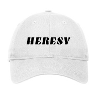 Heresy Belief Or Theory Adjustable Cap | Artistshot