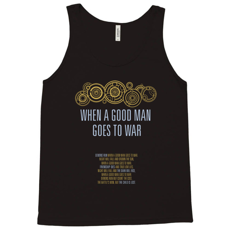 When A Good Man Goes To War Tank Top | Artistshot