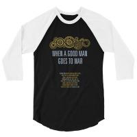 When A Good Man Goes To War 3/4 Sleeve Shirt | Artistshot