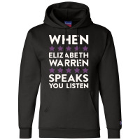 When Elizabeth Warren Speaks You Listen Champion Hoodie | Artistshot