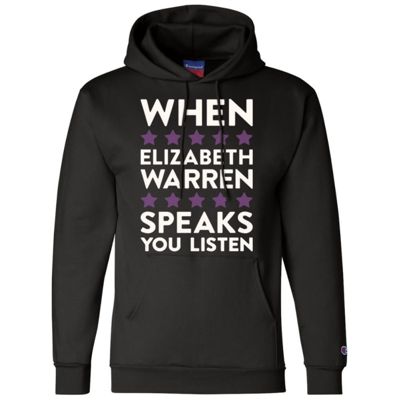 When Elizabeth Warren Speaks You Listen Champion Hoodie | Artistshot