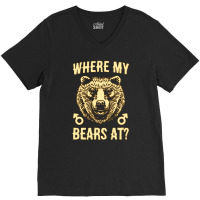 Where My Bears At V-neck Tee | Artistshot