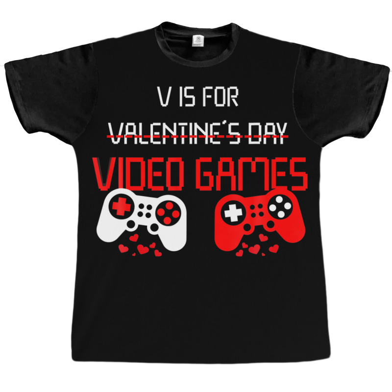 V Is For Video Games Funny Valentines Day Gamer Graphic T-shirt | Artistshot