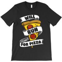 Will Run For Pizza T-shirt | Artistshot