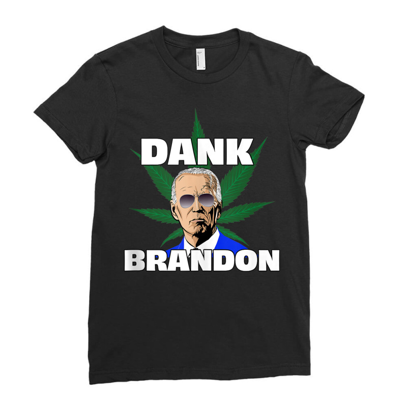 Dank Brandon Joe Biden Cannabis Legalization Tank Top Ladies Fitted T-Shirt by riggli | Artistshot