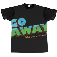 Wish You Were There! Graphic T-shirt | Artistshot