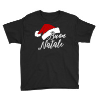 Buon Natale T Shirt Funny Italian Merry Christmas Xmas Gift Youth Tee | Artistshot