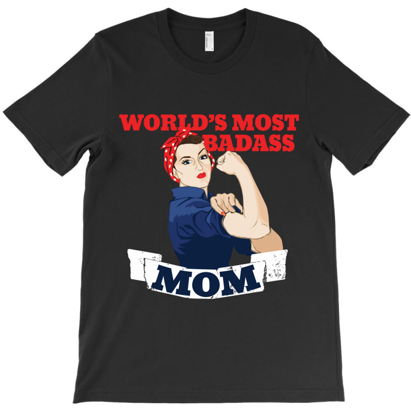 World's Most Badass Mom T-shirt | Artistshot