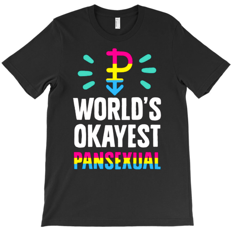 World's Okayest Pansexual T-shirt | Artistshot