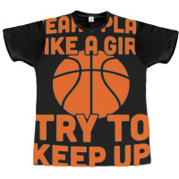 Yeah I Play Like A Girl Graphic T-shirt | Artistshot