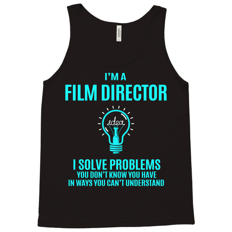 Film Director T   Film Director I Solve Problems Gift Item Tee   Summe Tank Top by qiyamtorlesp | Artistshot