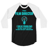 Film Director T   Film Director I Solve Problems Gift Item Tee   Summe 3/4 Sleeve Shirt | Artistshot