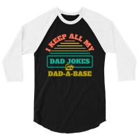 I Keep All My Dad Jokes In A Dad 3/4 Sleeve Shirt | Artistshot