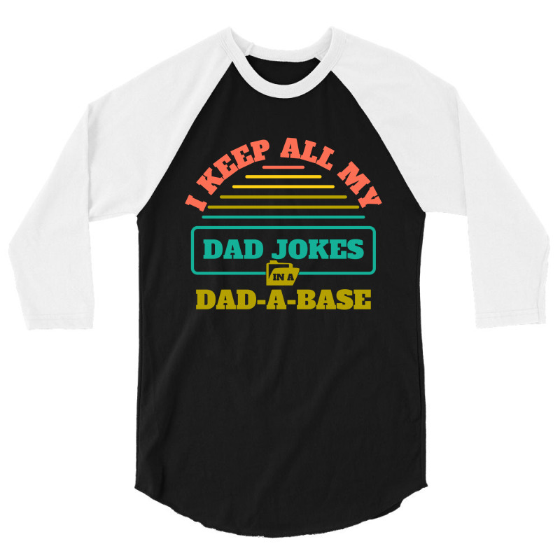I Keep All My Dad Jokes In A Dad 3/4 Sleeve Shirt | Artistshot