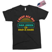 I Keep All My Dad Jokes In A Dad Exclusive T-shirt | Artistshot