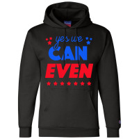 Yes We Can Even Champion Hoodie | Artistshot