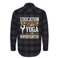 Yoga Is Imporatnter Flannel Shirt | Artistshot