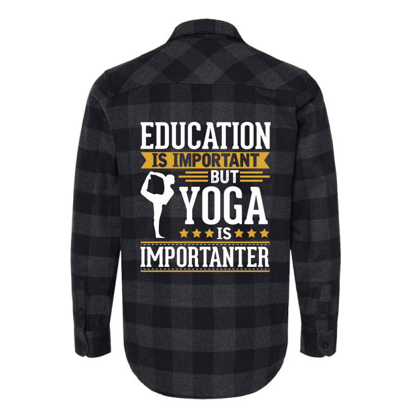 Yoga Is Imporatnter Flannel Shirt | Artistshot