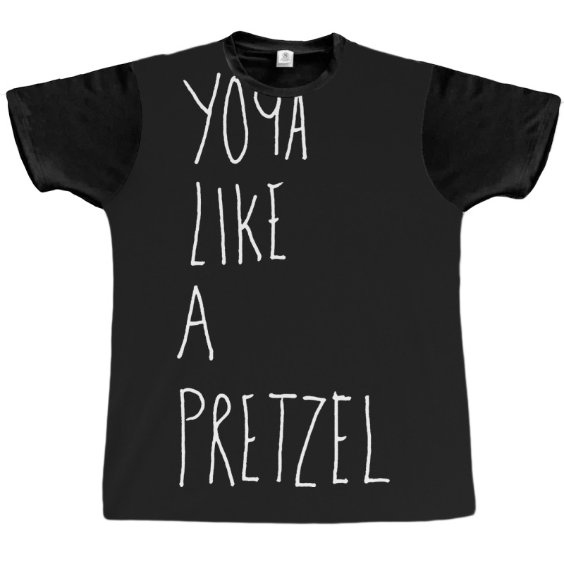 Yoga Like A Pretzel Graphic T-shirt | Artistshot