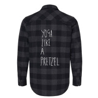 Yoga Like A Pretzel Flannel Shirt | Artistshot