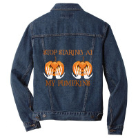 Funny Halloween Stop Staring At My Pumpkins Happy Halloween Sweatshirt Men Denim Jacket | Artistshot