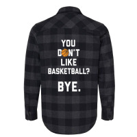 You Don't Like Basketball Flannel Shirt | Artistshot