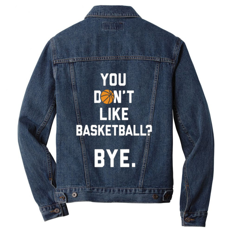 You Don't Like Basketball Men Denim Jacket | Artistshot