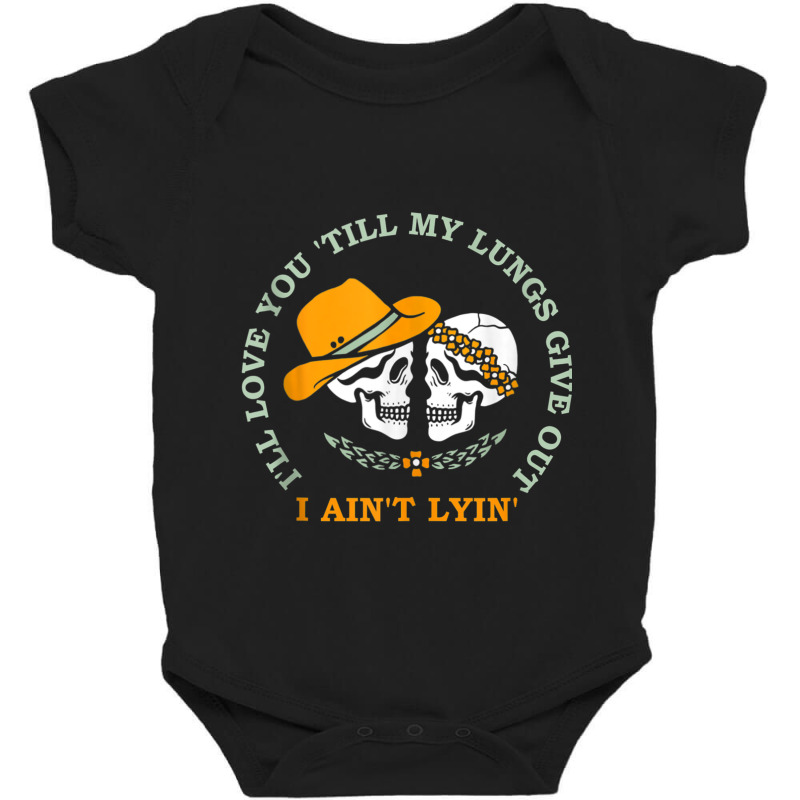 Funny I'll Love You 'till My Lungs Give Out A Ain't Lyin' Tank Top Baby Bodysuit | Artistshot