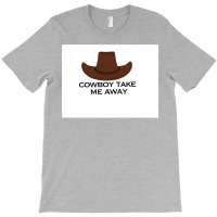 Cowboy Take Me Away Active Tshirt Blue T-shirt | Artistshot