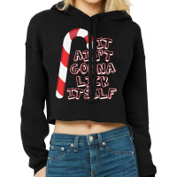 It Ain't Gonna Lick Itself Candy Cane Fun Adult Christmas Sweatshirt Cropped Hoodie | Artistshot