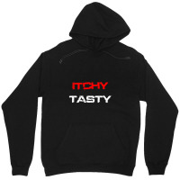 Itchy Tasty Gift 1 Unisex Hoodie | Artistshot