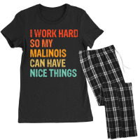 I Work Hard So My Malinois Can Have Nice Things Funny Distressed Belgi Women's Pajamas Set | Artistshot