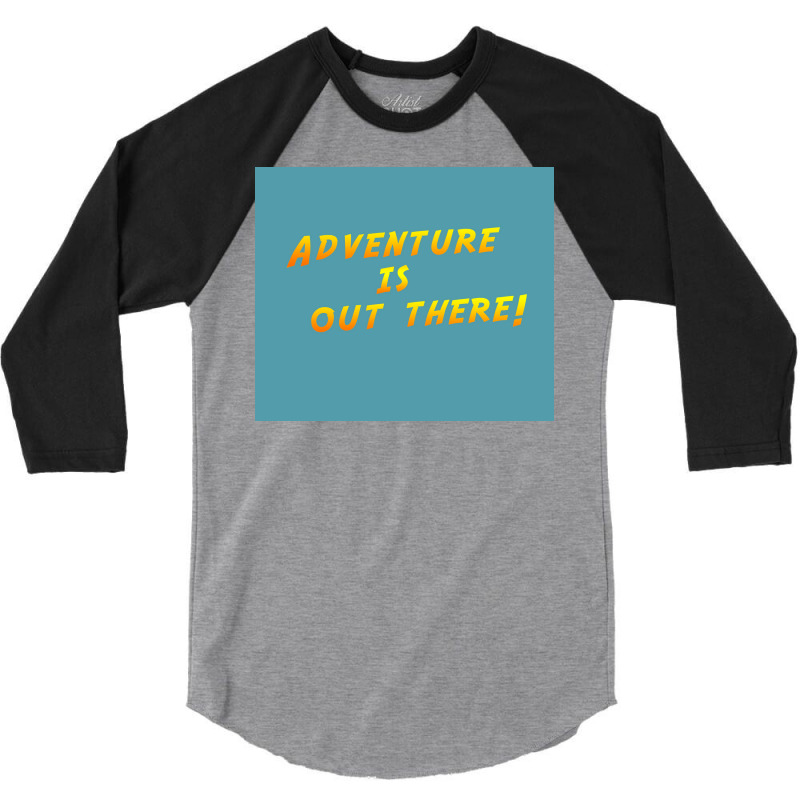 Adventure Is Out There Poster Humor 3/4 Sleeve Shirt | Artistshot