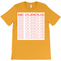 Be Curious Motivational Quote Red Poster Aesthetic T-shirt | Artistshot