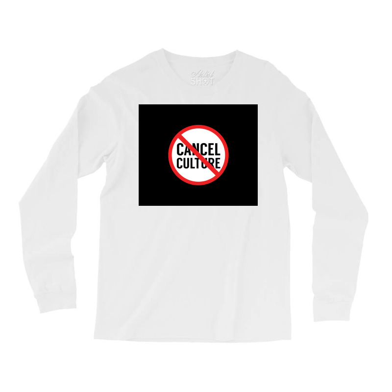 Cancel Cancel Culture Poster Love Long Sleeve Shirts | Artistshot