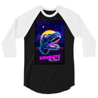 Electric Jurassic Rex   Dominate The Planet 3/4 Sleeve Shirt | Artistshot