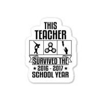 This Teacher Survived The 2016 2017 School Yea Sticker | Artistshot