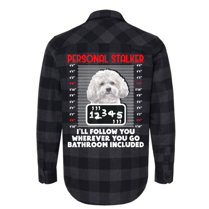 Personal Stalker   Funny Bichon Frise Dog Bichon Tenerife T Shirt Flannel Shirt by caroldian | Artistshot